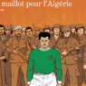 Un maillot pour l&rsquo;Algérie