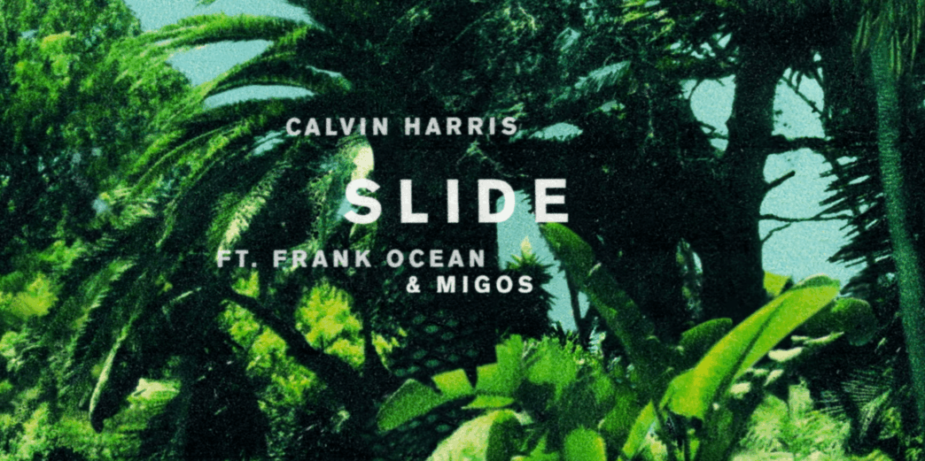 Calvin Harris et son énorme Slide feat. Frank Ocean et Migos