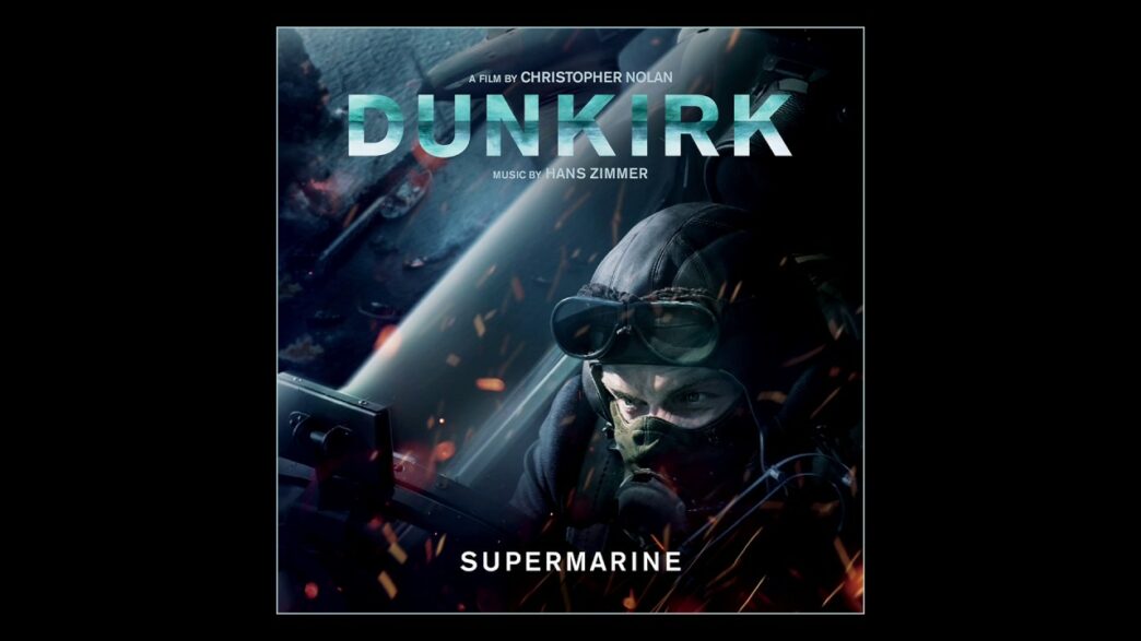 Supermarine – le tout premier morceau de la BO de Dunkerque par Hans Zimmer