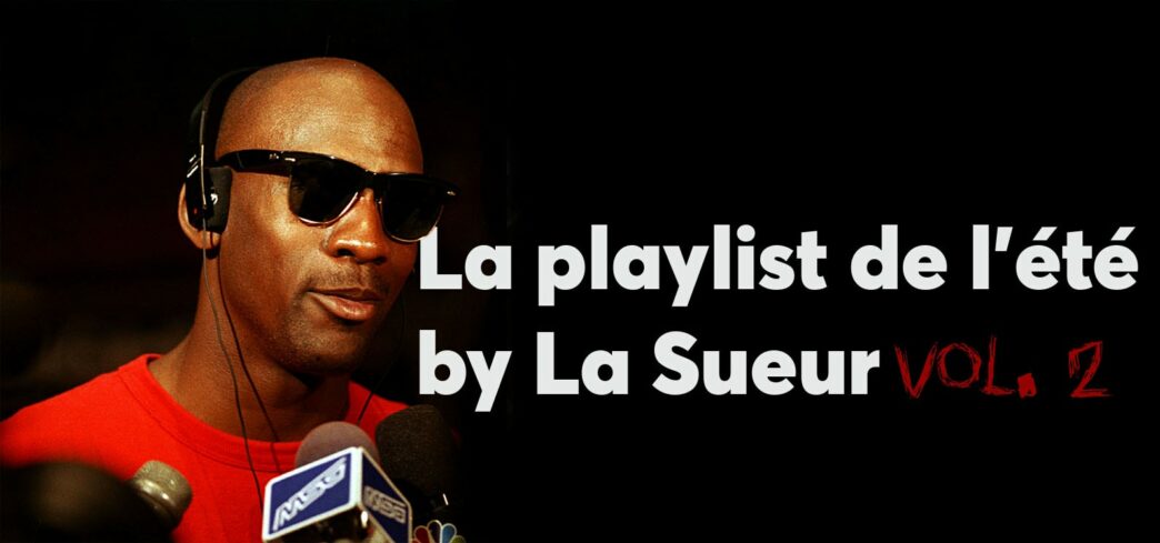 La Playlist de l'été by Sueur Vol. 2