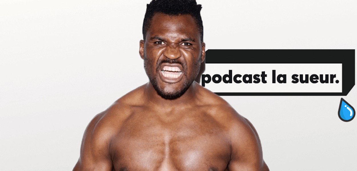 Interview Francis Ngannou UFC 218 Podcast La Sueur